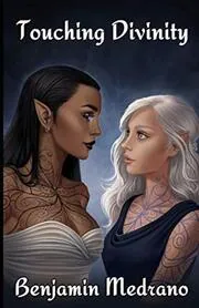 Book cover for "Touching Divinity" by Benjamin Medrano