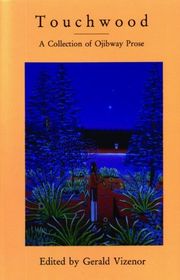 Book cover for "Touchwood of Ojibway Prose"