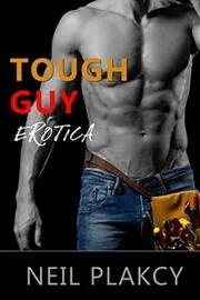 Book cover for "Tough Guy Erotica" by Neil Plakcy