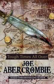 Book cover for "Tough Times All Over" by Joe Abercrombie