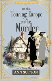 Book cover for "Touring Europe Can Be Murder" by Ann Sutton