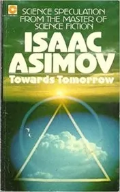 Book cover for "Towards Tomorrow" by Isaac Asimov