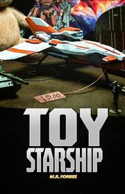 Book cover for "Toy Starship" by MR Forbes