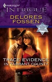 Book cover for "Trace Evidence In Tarrant County / For Justice and Love" by Delores Fossen