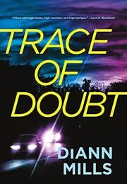 Book cover for "Trace of Doubt" by DiAnn Mills