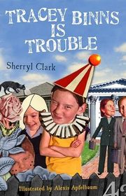 Book cover for "Tracey Binns is Trouble" by Sherryl Clark