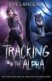 Book cover for "Tracking the Alpha" by Eve Langlais