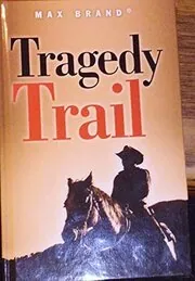 Book cover for "Tragedy Trail" by Max Brand