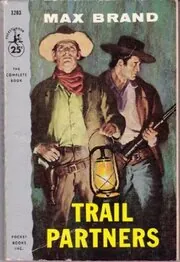 Book cover for "Trail Partners" by Max Brand