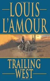 Book cover for "Trailing West" by Louis LAmour
