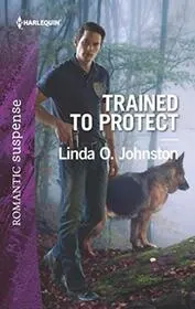 Book cover for "Trained to Protect" by Linda O Johnston