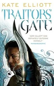 Book cover for "Traitors' Gate" by Kate Elliott