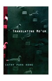 Book cover for "Translating Mo'um" by Cathy Park Hong