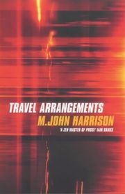 Book cover for "Travel Arrangements" by M John Harrison