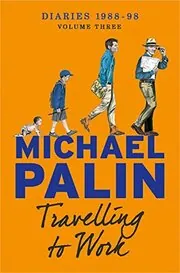 Travelling to Work: Diaries 1988–1998