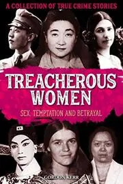 Treacherous Women - Sex, temptation and betrayal