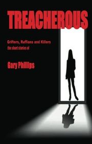 Book cover for "Treacherous" by Gary Phillips
