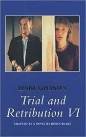 Book cover for "Trial and Retribution VI" by Lynda La Plante