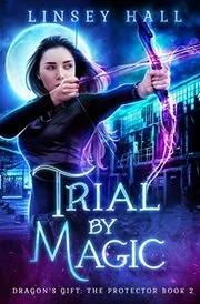 Book cover for "Trial by Magic" by Linsey Hall