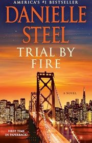 Book cover for "Trial by Fire" by Danielle Steel