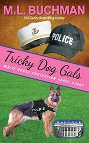 Book cover for "Tricky Dog Gals" by ML Buchman