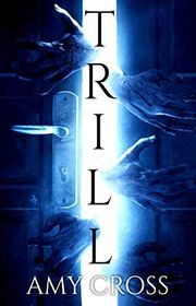 Book cover for "Trill" by Amy Cross