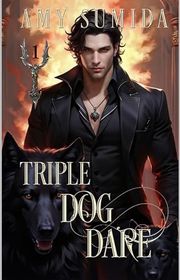Book cover for "Triple Dog Dare" by Amy Sumida