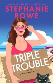 Book cover for "Triple Trouble" by Stephanie Rowe
