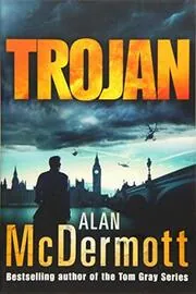 Book cover for "Trojan" by Alan McDermott