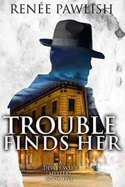 Book cover for "Trouble Finds Her" by Renee Pawlish