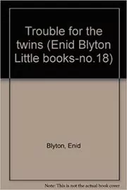 Book cover for "Trouble for the twins" by Enid Blyton