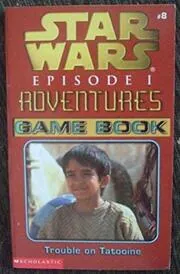 Trouble on Tatooine - Game Book