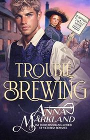 Book cover for "Trouble Brewing" by Anna Markland