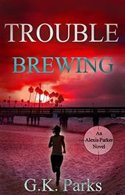 Book cover for "Trouble Brewing" by GK Parks