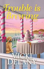 Book cover for "Trouble Is Brewing" by Vicki Delany