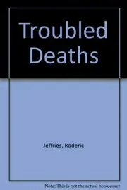 Troubled Deaths
