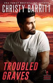 Book cover for "Troubled Graves" by Christy Barritt