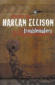 Book cover for "Troublemakers" by Harlan Ellison
