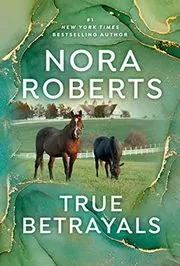 Book cover for "True Betrayals" by Nora Roberts
