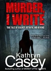 Book cover for "True Crime Files" by Kathryn Casey