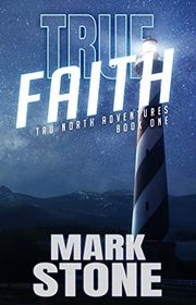 Book cover for "True Faith" by Mark Stone