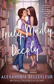 Book cover for "Truly, Madly, Deeply" by Alexandria Bellefleur