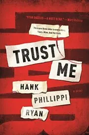 Book cover for "Trust Me" by Hank Phillippi Ryan