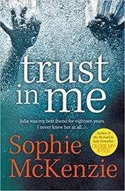 Book cover for "Trust in Me" by Sophie McKenzie