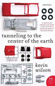 Book cover for "Tunneling to the Center of the Earth" by Kevin Wilson