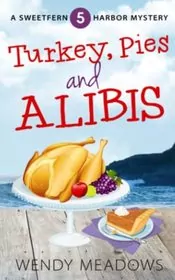 Turkey, Pies and Alibis