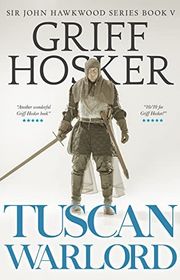 Book cover for "Tuscan Warlord" by Griff Hosker
