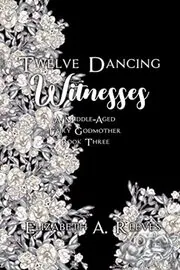 Book cover for "Twelve Dancing Witnesses" by Elizabeth A Reeves