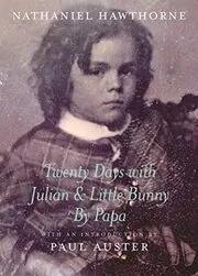 Twenty Days with Julian and Little Bunny by Papa