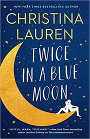 Book cover for "Twice in a Blue Moon" by Christina Lauren